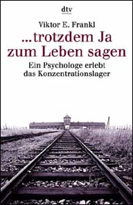 Viktor E. Frankl: … trotzdem Ja zum Leben sagen